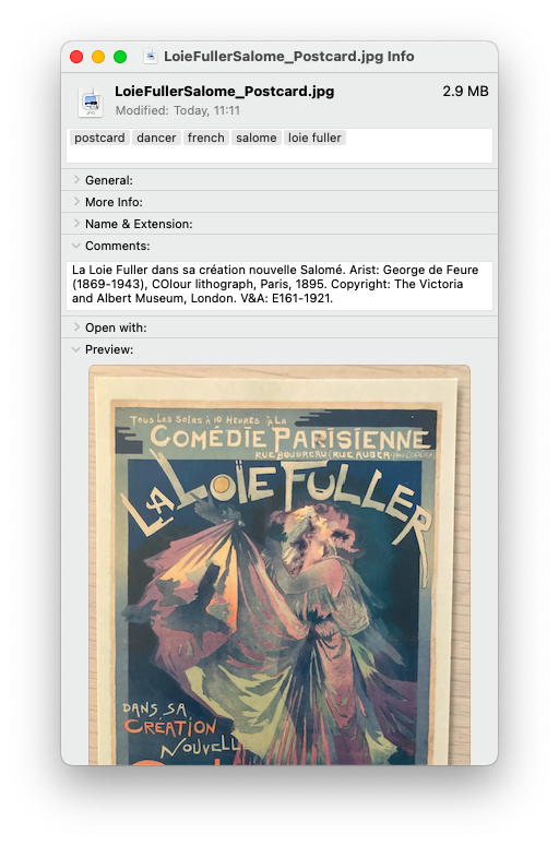 "Get info" screen on mac. Image is a postcard of Loie Fuller's Salome dance. Image description reads: "La Loie Fuller dans sa création nouvelle Salomé. Arist: George de Feure (1869-1943), Colour lithograph, Paris, 1895. Copyright: The Victoria and Albert Museum, London. V&A: E161-1921. 